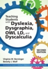 Image for Dyslexia, Dysgraphia, OWL LD, and Dyscalculia