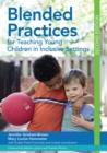 Image for Blended practices for teaching young children in inclusive settings.