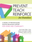 Image for Prevent-teach-reinforce for families  : a model of individualized positive behavior support for home and community