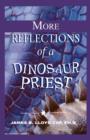 Image for More Reflections of a Dinosaur Priest