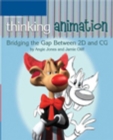 Image for Thinking animation  : bridging the gap between 2D and CG