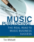 Image for Music publishing  : the real road to music business success