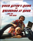 Image for Voice Actor&#39;s Guide to Recording at Home and On the Road