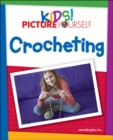 Image for Kids! Picture Yourself Crocheting