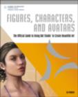 Image for Figures, Characters and Avatars : The Official Guide to Using Daz Studio to Create Beautiful Art