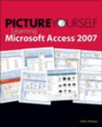 Image for Picture Yourself Learning Microsoft Access 2007
