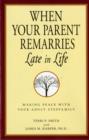 Image for When your parent remarries late in life  : making peace with your adult step-family