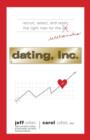 Image for Dating, Inc.  : from recruitment &amp; selection to mergers &amp; acquisitions, business tactics that get results - in love