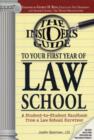 Image for The insider&#39;s guide to your first year of law school  : students, professors, and practicing attorneys tell you what it takes to come out on top