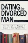 Image for Dating the divorced man  : sort through the baggage to decide if he&#39;s right for you