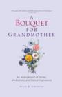Image for A Bouquet for Grandmother : An Arrangement of Stories, Meditations, and Biblical Inspirations