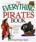 Image for The everything pirates book  : a swashbuckling history of adventure on the high seas