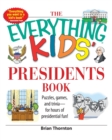 Image for The Everything Kids&#39; Presidents Book : Puzzles, Games and Trivia - For Hours of Presidential Fun