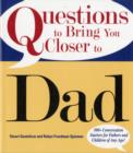 Image for Questions to bring you closer to Dad  : read your dad like a book!