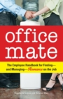 Image for Office mate  : the employee handbook for finding, and managing, romance on the job