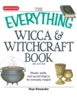 Image for The everything wicca &amp; witchcraft book  : rituals, spells, and sacred objects for everyday magick