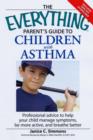 Image for The &quot;Everything&quot; Parent&#39;s Guide to Children with Asthma