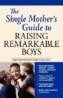 Image for The Single Mother&#39;s Guide to Raising Remarkable Boys
