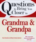 Image for Questions to bring you closer to grandma &amp; grandpa  : 100+ conversation starters for grandparents of any age