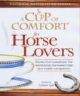 Image for A cup of comfort for horse lovers  : stories that celebrate the relationship between rider and noble companion