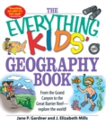 Image for The Everything Kids&#39; Geography Book : From the Grand Canyon to the Great Barrier Reef - explore the world!