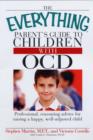Image for The everything parent&#39;s guide to children with OCD  : professional, reassuring advice for raising a happy, well-adjusted child