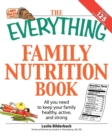Image for The everything family nutrition book  : all you need to keep your family healthy, active, and strong