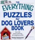Image for The Everything Puzzles for Dog Lovers Book : Over 200 Head-scratching, Tail-wagging Puzzles