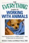 Image for The everything guide to working with animals  : find a job that fits your animal-loving personality