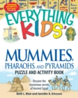 Image for The &quot;Everything&quot; Kids&#39; Mummies, Pharaohs, and Pyramids Puzzle and Activity Book