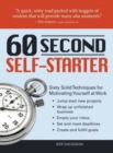 Image for The 60 second self-starter  : sixty solid techniques for motivating yourself at work