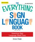 Image for The Everything Sign Language Book : American Sign Language Made Easy... All new photos!