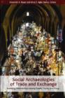 Image for Social archaeologies of trade and exchange  : exploring relationships among people, places, and things