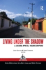 Image for Living under the shadow  : cultural impacts of volcanic eruptions