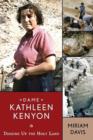 Image for Dame Kathleen Kenyon  : digging up the Holy Land