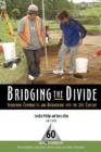 Image for Bridging the divide  : indigenous communities and archaeology into the 21st century