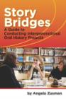Image for Story Bridges : A Guide for Conducting Intergenerational Oral History Projects