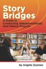 Image for Story Bridges : A Guide for Conducting Intergenerational Oral History Projects