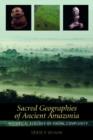 Image for Sacred geographies of ancient Amazonia  : historical ecology of social complexity