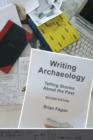 Image for Writing archaeology  : telling stories about the past