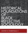 Image for Historical Foundations of Black Reflective Sociology