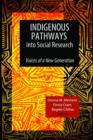 Image for Indigenous pathways into social research  : voices of a new generation