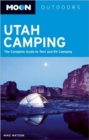 Image for Moon Utah Camping : The Complete Guide to Tent and RV Camping