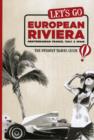 Image for Let&#39;s Go European Riviera : Mediterranean France, Italy &amp; Spain: The Student Travel Guide