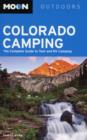 Image for Moon Colorado Camping : The Complete Guide to Tent and RV Camping