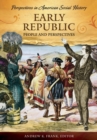 Image for Early republic  : people and perspectives