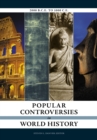 Image for Popular controversies in world history: investigating history&#39;s intriguing questions