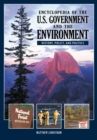 Image for Encyclopedia of the U.S. government and the environment: history, policy, and politics