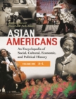 Image for Asian Americans  : an encyclopedia of social, cultural, economic, and political history
