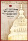 Image for Encyclopedia of constitutional amendments, proposed amendments, and amending issues, 1789-2010